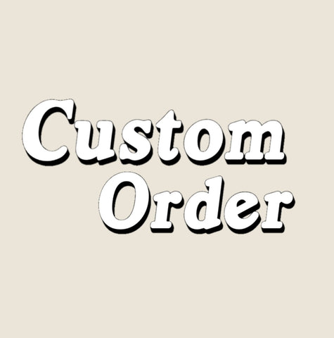 Custom Order